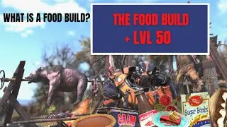 Fallout 76 The Food Build (Experimental Build)