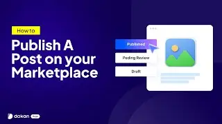 How to Post Articles in a Dokan Marketplace (Using WP User Frontend)