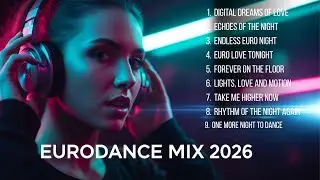 EURODANCE MIX 2026 ⚡  Feel the Energy &bull; One More Night to Dance