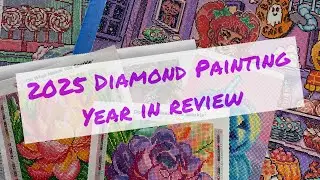2025 Year In Review Every Diamond Painting Canvas I Completed Diamond Art Club Michaels Amazon