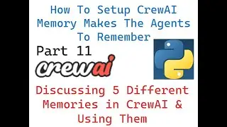How To Setup CrewAI Memory That Makes Agents To Remember|Discussing 5 Different CrewAI Memories