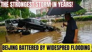 Beijing Storm: Entire Month's rains fell in just 40 minutes