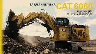 La Pala Hidr&aacute;ulica Cat&reg; 6060 Para Miner&iacute;a De &Uacute;ltima Generaci&oacute;n