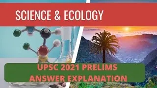 Science-tech and Ecology-Environment questions in UPSC Prelims 2021