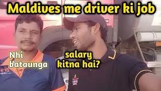 Maldives🇲🇻 me driver||Maldives🇲🇻 me driver ki job