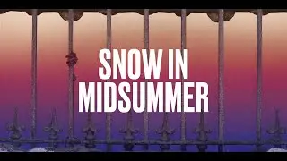 Snow in Midsummer Trailer