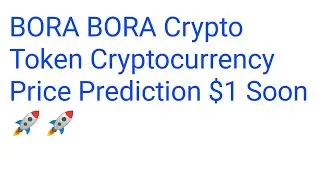 BORA Token News Today | BORA Price Prediction | BORA BORA Crypto Analysis 1100X Soon