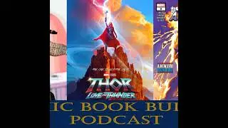 CBB Podcast Episode 246 - We Need to Talk About Ezra/Thor Love and Thunder trailer review
