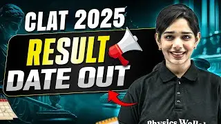 CLAT 2025 Result Date Announced | CLAT 2025 Calendar