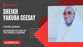 SHEIKH YAKUBA CEESAY || TAFSIR QURAN || SURAH AL-HUJURAAT || THE INNER APARTMENTS