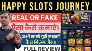 Happy Slots Journey Real Or Fake| Happy Slots Journey Review |Happy Slots Journey Withdrawal Proof 