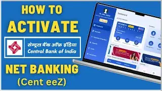 How To Activate Central Bank of India Net Banking (Cent eeZ) Online