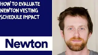 How to evaluate Newton vesting schedule impact
