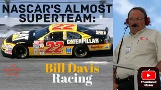 NASCAR'S Almost Superteam: Bill Davis Racing
