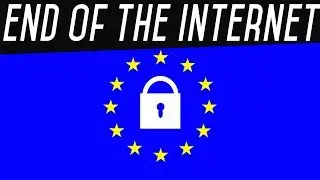 The End of the Internet&hellip; Death by Article 13 Law