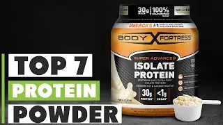 Top 7 Protein Powder Choices for Your Fitness Goals