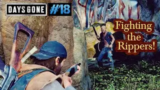 Days Gone #18 - Fighting the Rippers!
