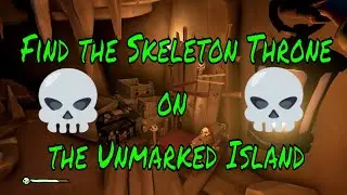 How to find the Skeleton Throne: The Unmarked Island