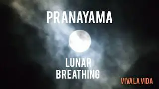 Lunar Breath 🌛Moon Breath - Chandra Bhedana - Moon-Piercing Breath- Pranayama- Calmness Relaxation