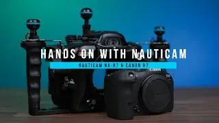 Hands on with Nauticam: NA-R7 & Canon R7