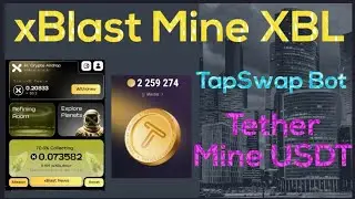 xBLAST Mine XBL || TapSwap Bot || Tether Mine USDT || Jitna Ho ske Loot Lo Loot Lo