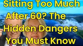 The Dangerous Truth About Sitting Too Much After 60 | Elder Echoes