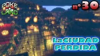 POKELAND - La CIUDAD PERDIDA || 30 || SussoPlay