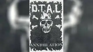 d.t.a.l (se) - 1988 - annihilation (demo, indie) [thrash, punk, hardcore, death, crust]