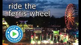 Ride The Ferris Wheel - Daily EncourageMints