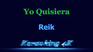 Reik  Yo Quisiera  Karaoke 4K