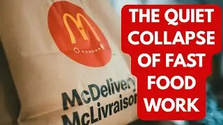 The Quiet COLLAPSE of Fast Food Work in the UK
