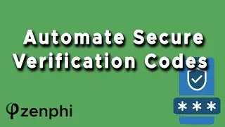 Secure Verification Code Automation: Request, Approve, and Expire in 3 Minutes with Zenphi