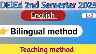 UP DELED 2nd Semester/English /Bilingual Method/Teaching methods/up deled 2nd Semester /#updeled