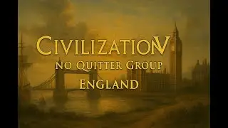 Civ 5 England No Quitter Group The IRR Wars [Part 2]