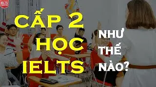 Khóa học IELTS Junior dành cho học sinh cấp 2, cấp 3| IELTS FIGHTER