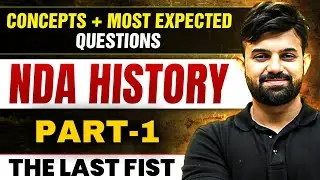 History Marathon For NDA-2, 2024 Exam | Part - 1 | NDA History One Shot Revision | Defence Wallah