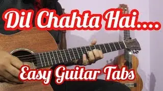 Dil Chahta Hai Title Track - Easy Guitar Tabs for Beginners