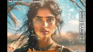 SHE MOVE IT CRAZY ( CLUB BANGER) | NEW HINDI SONG | FULL BASS ELECTRO HOUSE| 2025 .