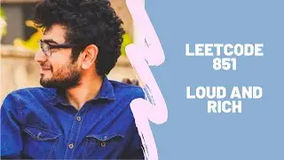 Leetcode 851 | Loud and Rich | DFS | Graph