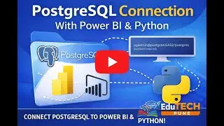 PostgreSQL Connection with Power BI & Python | Step-by-Step Tutorial | EduTECH Pune
