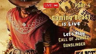 Call of Juarez Gunslinger | Live Campaign Gameplay Walkthrough | Part 4 | Gaming Beast