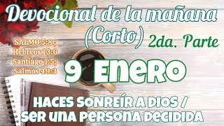 Devocional de la mañana hoy 9 Enero | Devocional de hoy | Devocionales para empezar el día con Dios