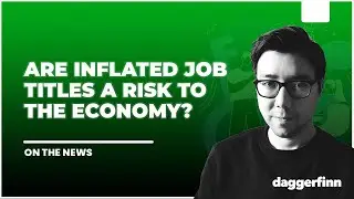 Inflated Job Titles Are A Risk To Both The Economy & The Individual Worker (Job Market Insight)