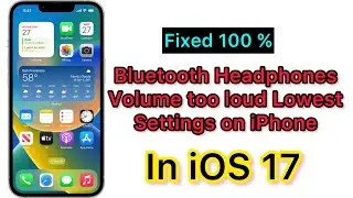Bluetooth Headphones Volume too loud Lowest Settings on iPhone in iOS 17.