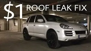 $1 Roof leak repair on Porsche Cayenne | Porsche Cayenne reliability problems I've experienced
