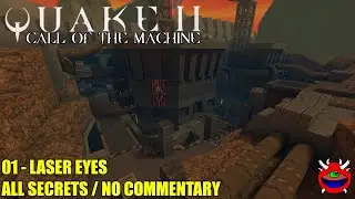 Quake 2 Remastered: Call of the Machine - 01 Laser Eyes - All Secrets
