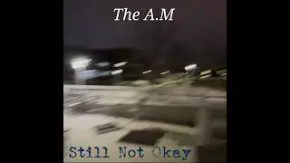 The A.M - Love me Not (05)