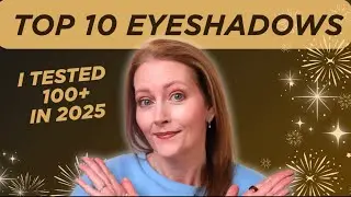 Top 10 eyeshadows 2025 - according to me, after testing over 100