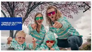 KMF 213: Heber Cannon, Co-Founder at Buttery Bros