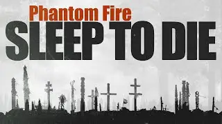 Phantom Fire - Sleep to Die (OFFICIAL MUSIC VIDEO)